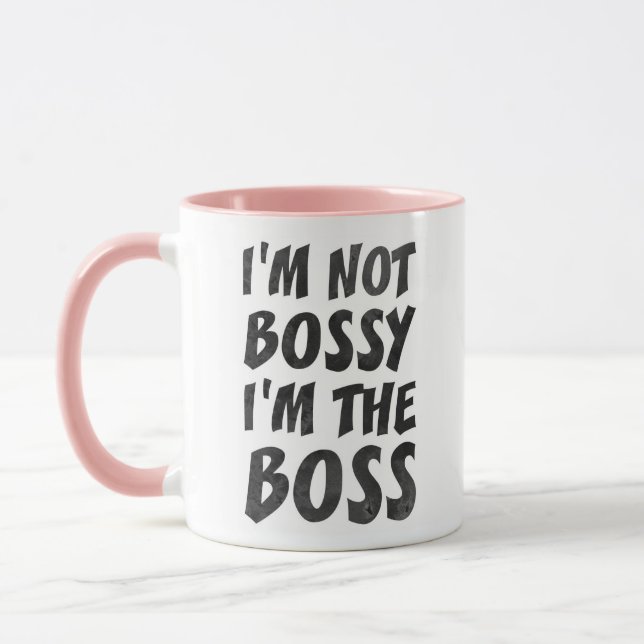 I'm Not Bossy I'm The Boss Coffee Mug (Left)