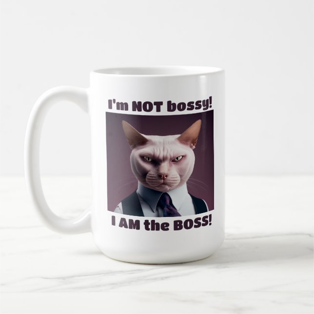 I'm Not Bossy, I'm The Boss - Funny Boss Cat Coffee Mug (Left)