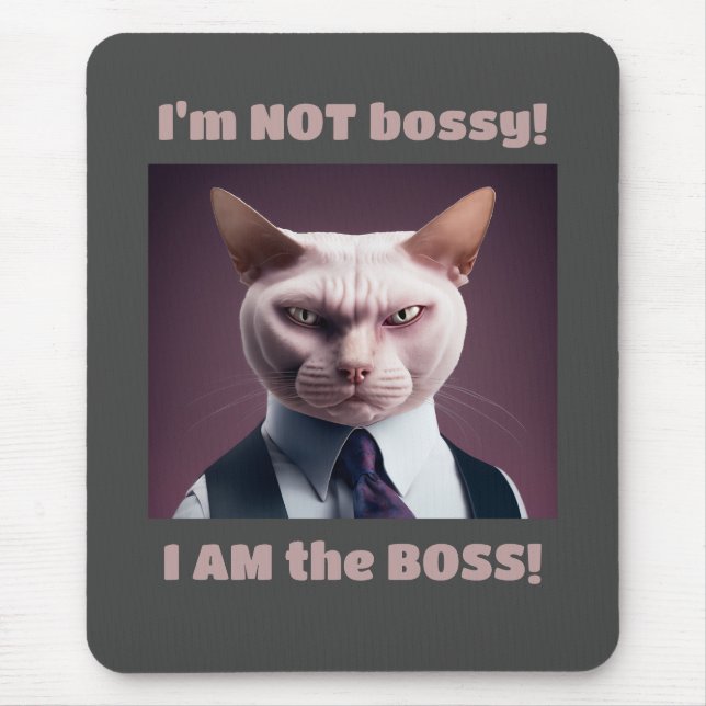 I'm Not Bossy, I'm The Boss - Funny Boss Cat Mouse Pad (Front)