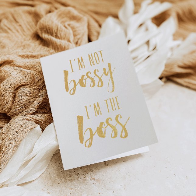 I'm Not Bossy, I'm the Boss | Gold Foil Card (Creator Uploaded)