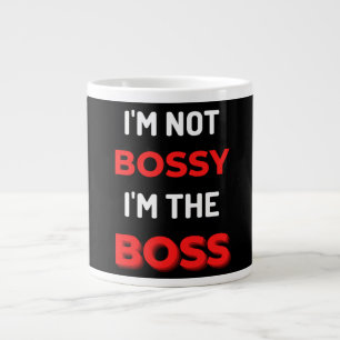 I'm Not Bossy I'm The Boss Large Coffee Mug