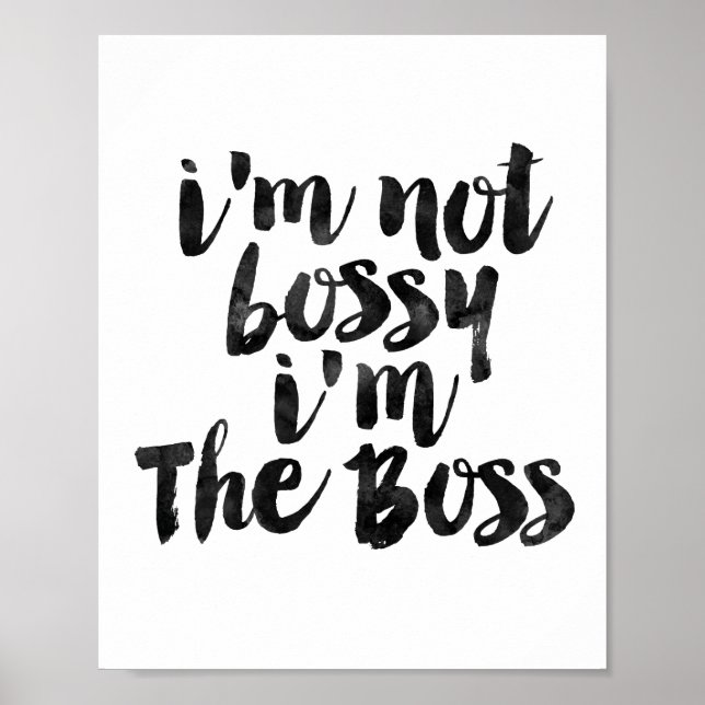 I'm Not Bossy I'm The Boss Poster (Front)