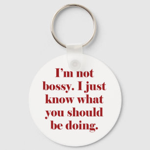 I'm not Bossy Keychain