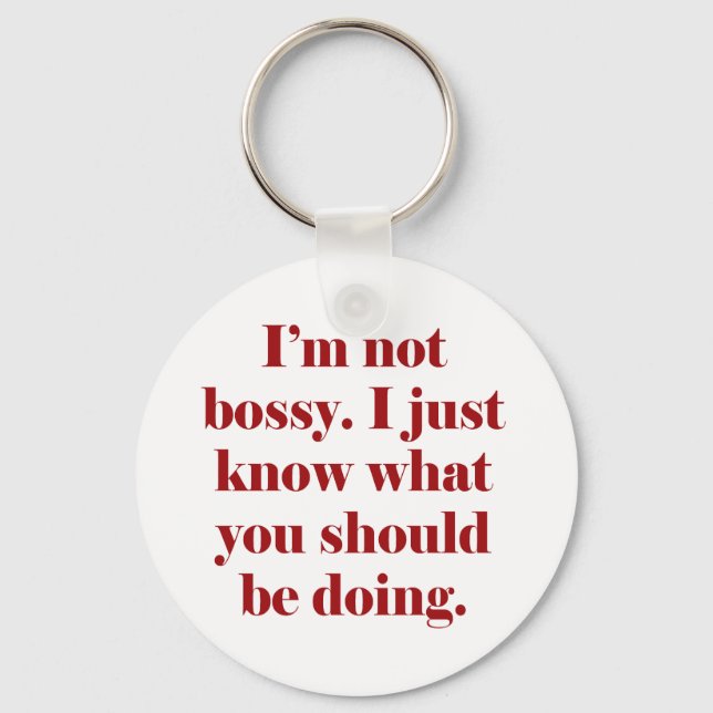 I'm not Bossy Keychain (Front)