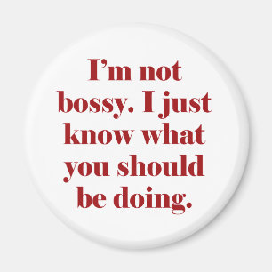 I'm not Bossy Magnet