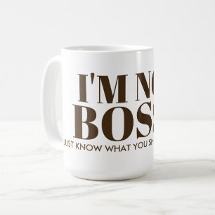 I'm Not Bossy Saying Typography Coffee Mug