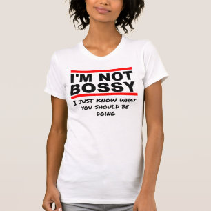 I'm not bossy T-Shirt