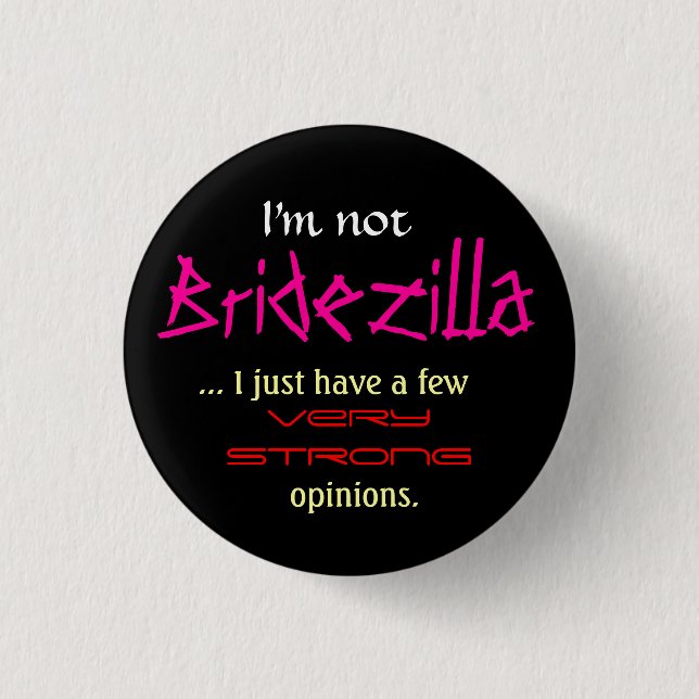I'm not Bridezilla 1 Inch Round Button (Front)