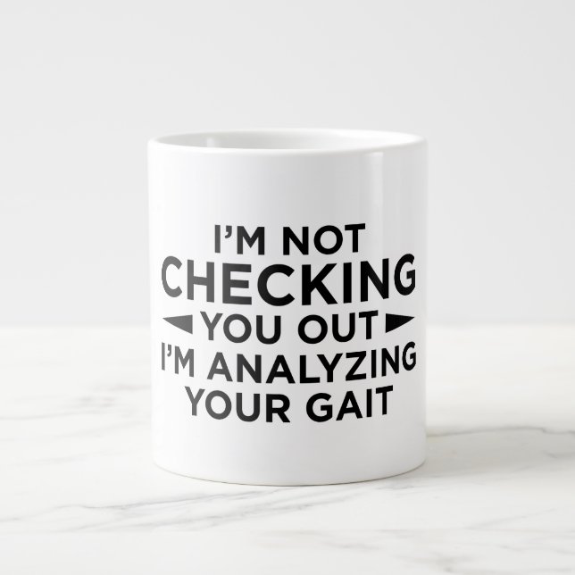 I'm Not Checking You Out I'm Analyzing Your Gait - Large Coffee Mug (Front)