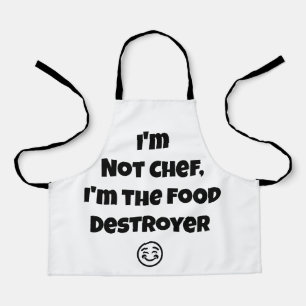 I'm Not Chef I'm The Food Destroyer Funny Apron