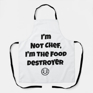 I'm Not Chef I'm The Food Destroyer Funny Apron