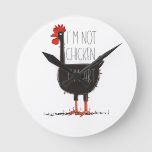 I'm Not Chicken, I'm Art - Quirky Retro T Shirt Round Clock