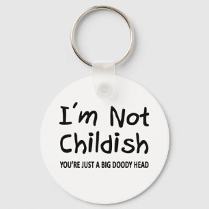 I'm Not Childish Keychain