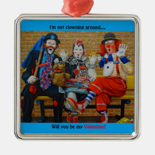 I'm Not Clowning Around Clown Valentine's Day Metal Ornament