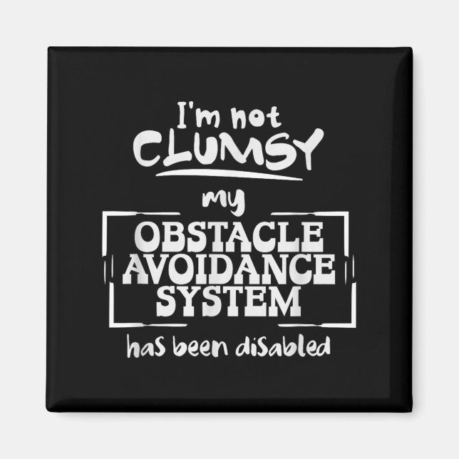 Im Not Clumsy a Funny and Sarcastic Quote Magnet (Front)