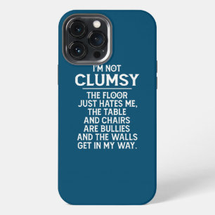 I'm Not Clumsy Funny People Saying Sarcastic iPhone 13 Pro Max Case