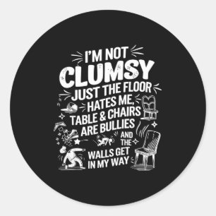 I'm Not Clumsy Funny Retro Saying Quote Classic Round Sticker