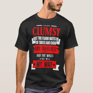 I'm Not Clumsy Funny Sayings Sarcastic Women Teen  T-Shirt