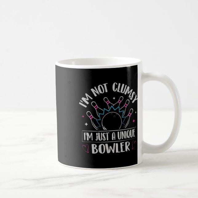 I'm Not Clumsy - I'm Just A Unique Bowler  Coffee Mug (Right)