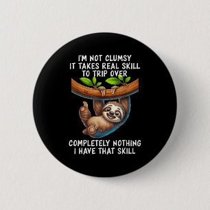 I'm Not Clumsy It Takes Real Skill To Trip Over Co 2 Inch Round Button