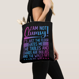 I'm Not Clumsy Its Just Funny Sayings Sarcastic  Tote Bag