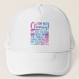 I'm Not Clumsy Its Just Funny Sayings Sarcastic  Trucker Hat