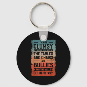 I'm Not Clumsy It's Just The Floor Hates Me The Ta Keychain