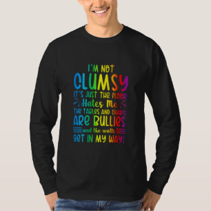 I'm Not Clumsy The Floor Hates Me  Funny Clumsy Pe T-Shirt