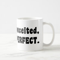 I'm Not Conceited, I'm Just Perfect