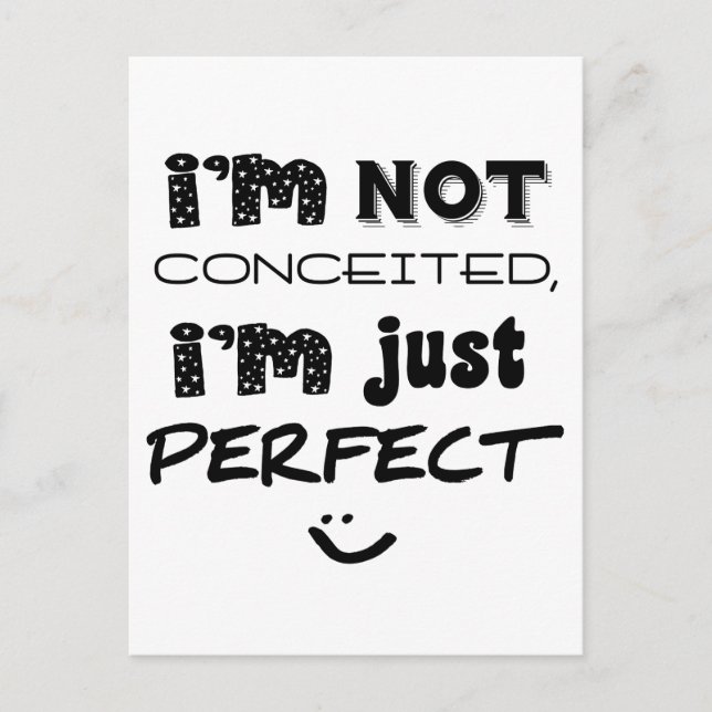 I'm Not Conceited, I'm Just Perfect Postcard (Front)