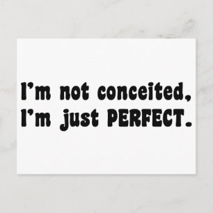 I'm Not Conceited, I'm Just Perfect Postcard