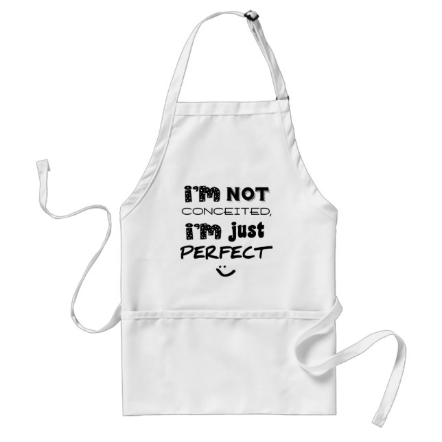 I'm Not Conceited, I'm Just Perfect Standard Apron (Front)