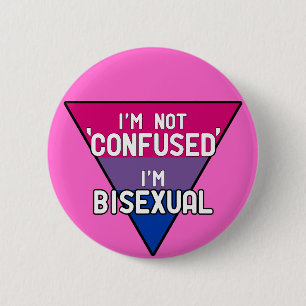 I'm Not Confused, I'm Bisexual 2 Inch Round Button