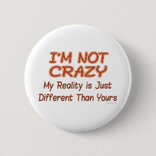 I'm Not Crazy 2 Inch Round Button