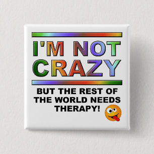 I'm Not Crazy But Funny Button Badge Pin