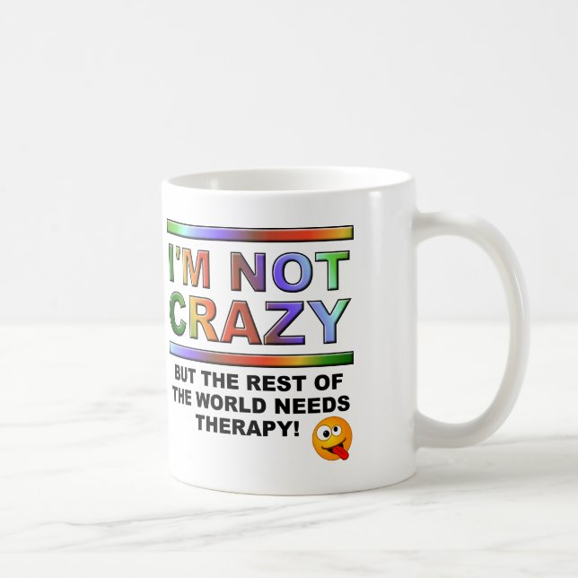 I'm Not Crazy But Funny Mug (Right)