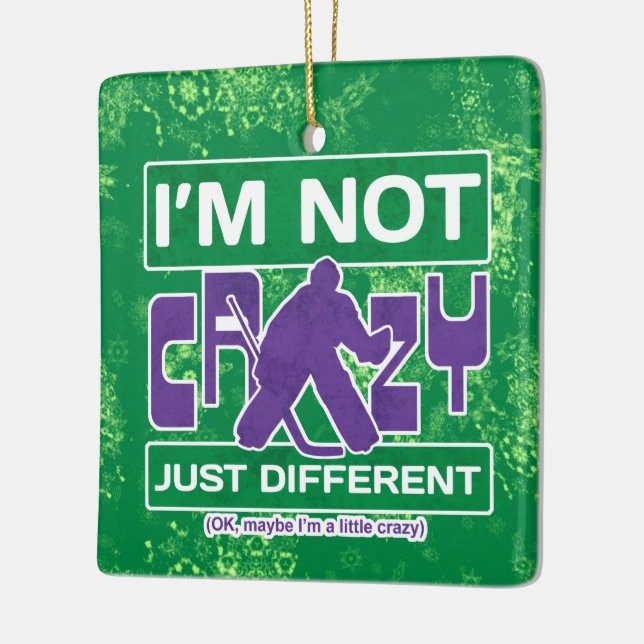 I'm Not Crazy, Funny Hockey Goalie Ornament (Left)