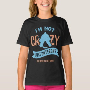 I'm Not Crazy Hockey Goalie  T-Shirt