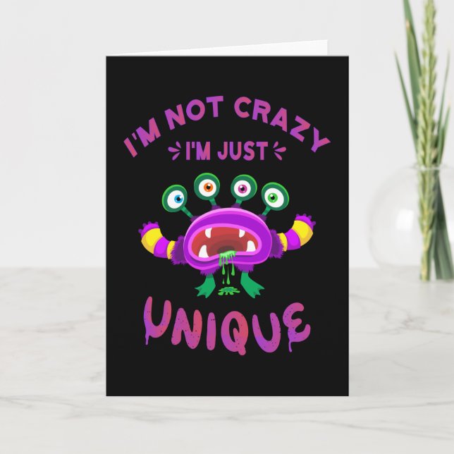 I'm not crazy I'm just unique Card (Front)