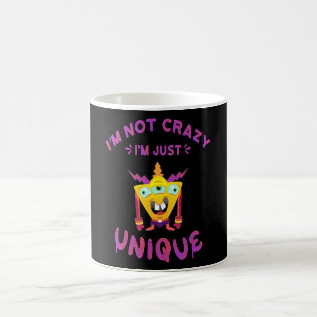 I'm not crazy I'm just unique Coffee Mug (Center)