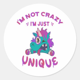 I'm not crazy I'm just unique, Mad Unicorn Classic Round Sticker