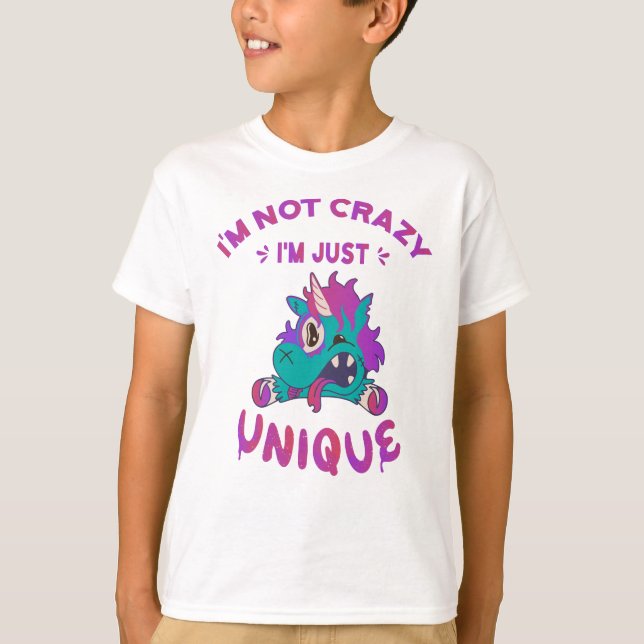I'm not crazy I'm just unique, Mad Unicorn T-Shirt (Front)