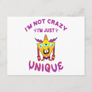 I'm not crazy I'm just unique Postcard