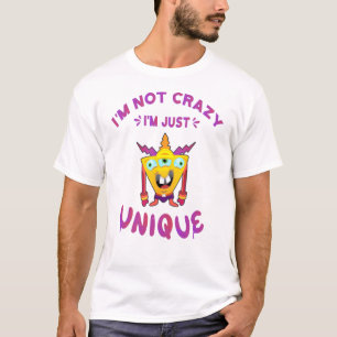 I'm not crazy I'm just unique T-Shirt