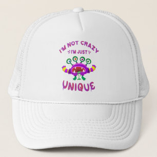 I'm not crazy I'm just unique Trucker Hat
