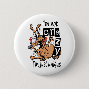 I'm not crazy I'm just unique, Weird Dog 2 Inch Round Button