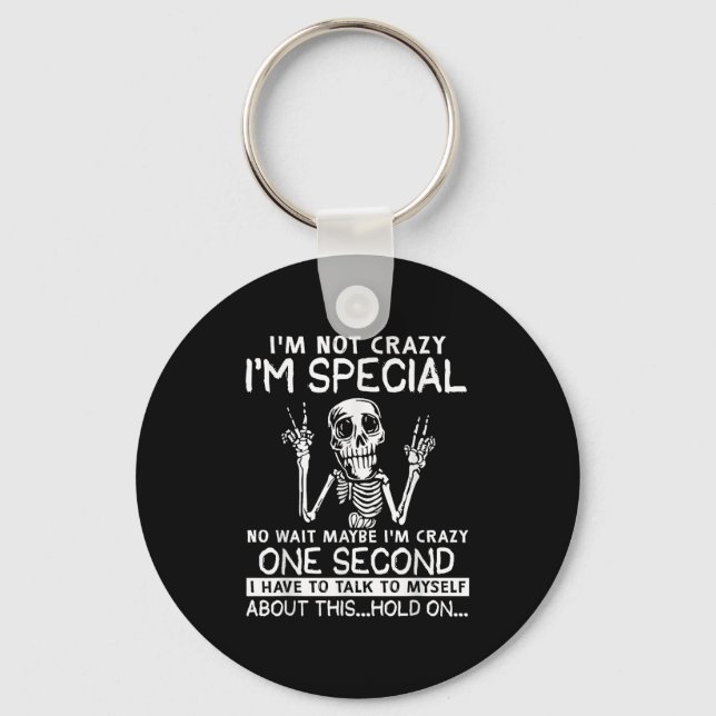 Im Not Crazy Im Special No Wait Maybe Im Crazy Sku Keychain (Front)