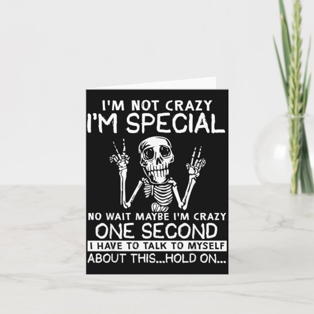 Im Not Crazy Im Special Wait Maybe Im Crazy Skull Card (Front)