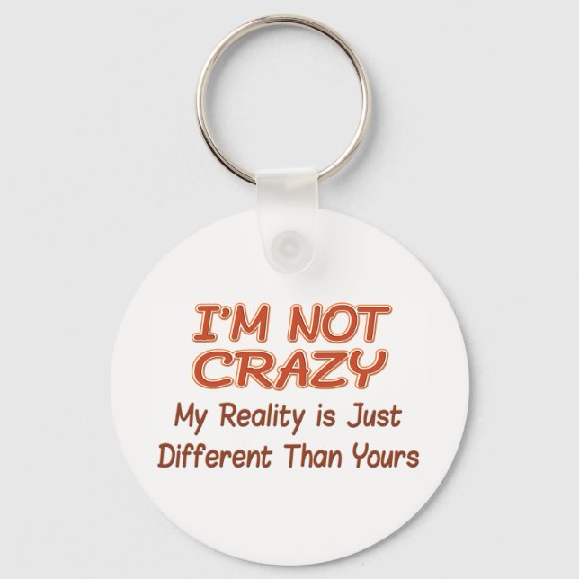 I'm Not Crazy Keychain (Front)
