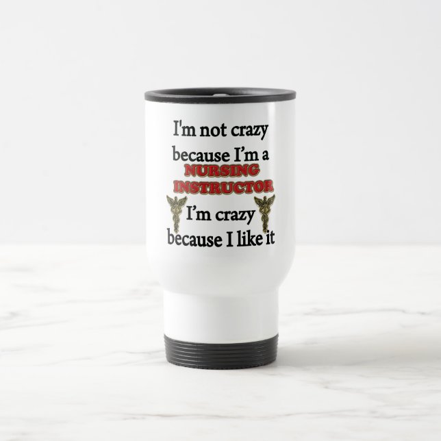 I'm Not Crazy Travel Mug (Center)